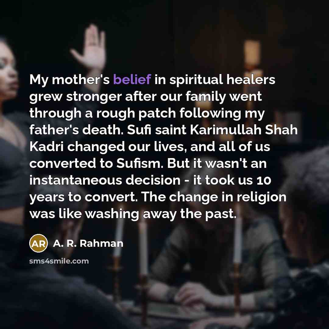 “My mother's belief in spiritual healers grew stronger after our…” quote by A. R. Rahman