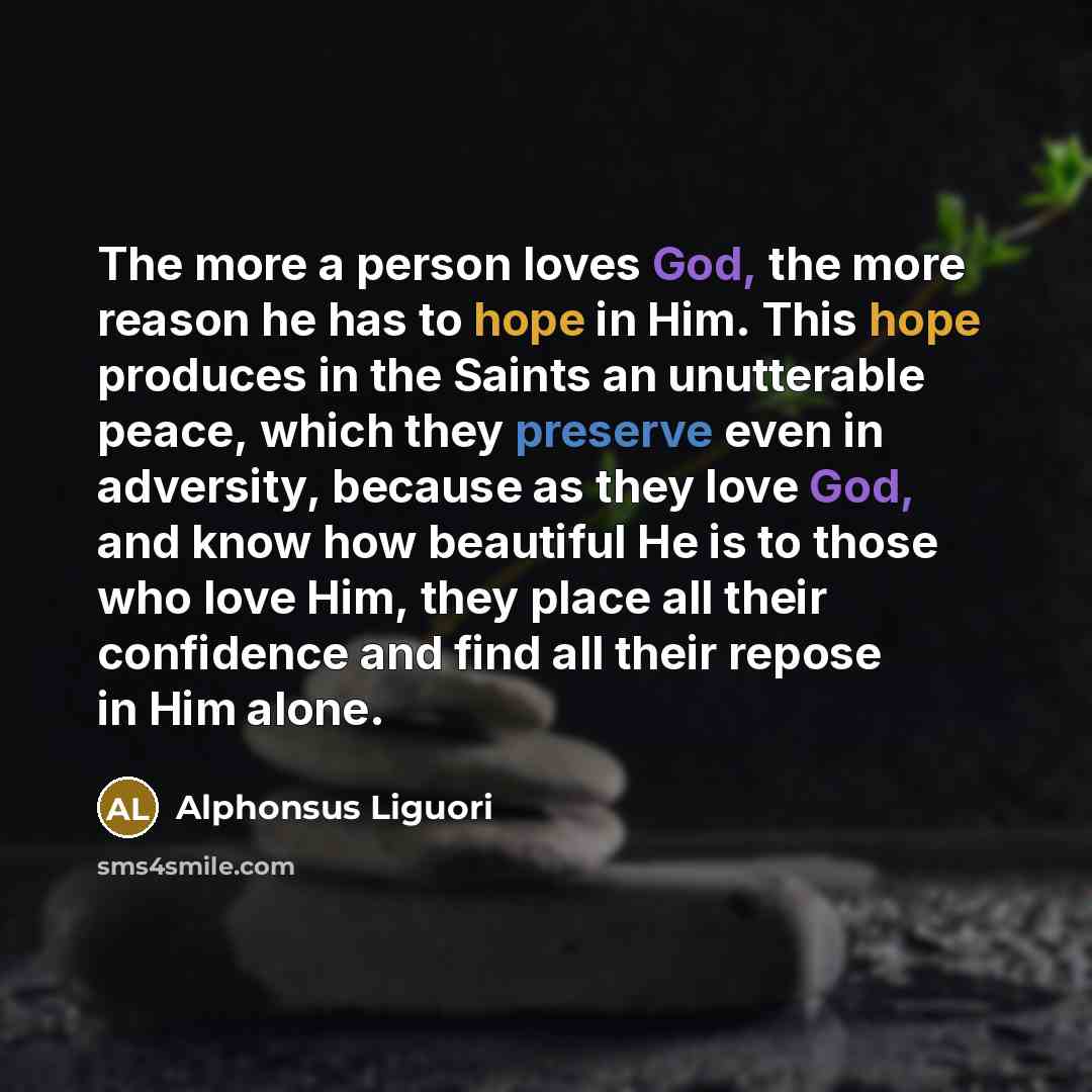 “The more a person loves God, the more reason he…” quote by Alphonsus Liguori