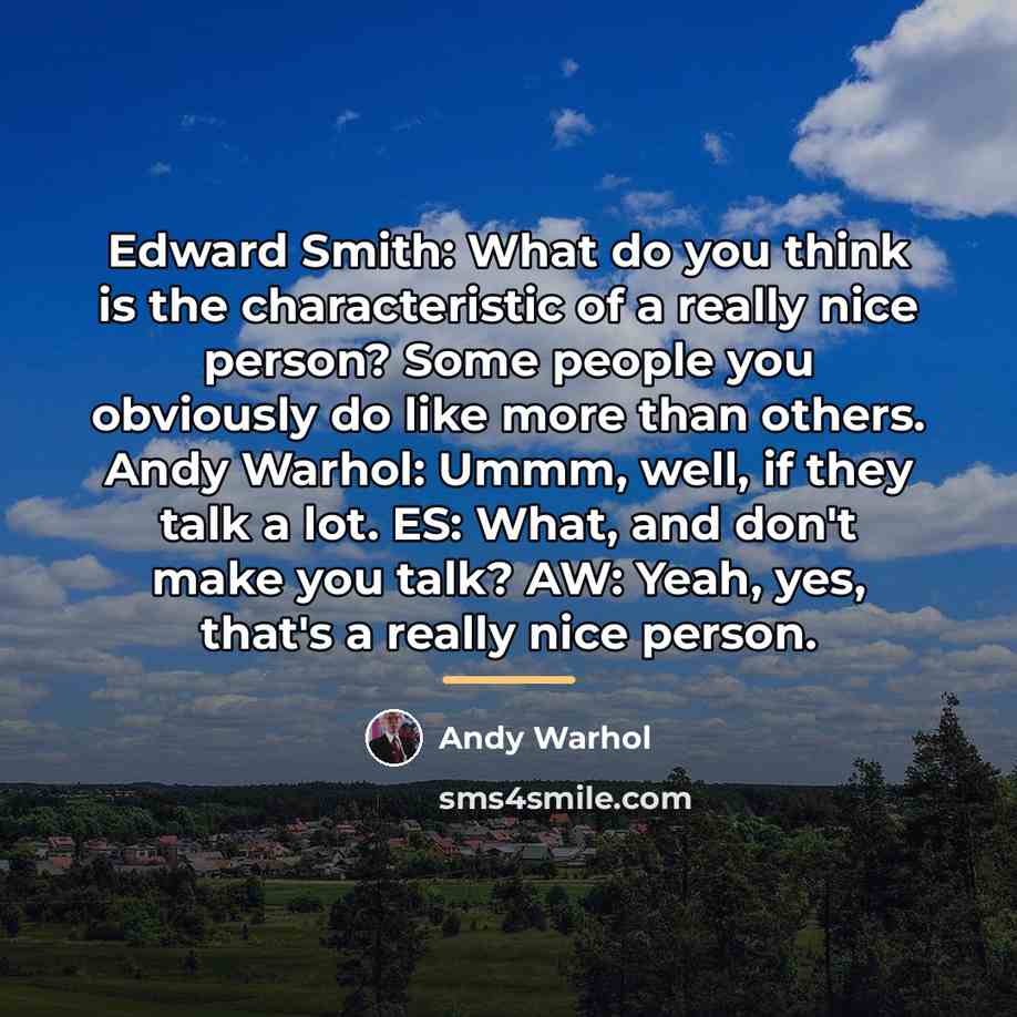 “Edward Smith: What do you think is the characteristic of…” quote by Andy Warhol