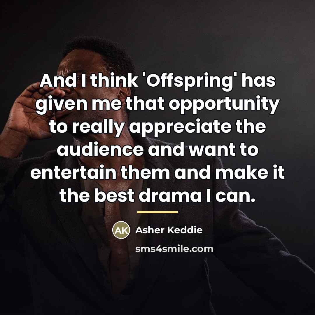 “And I think 'Offspring' has given me that opportunity to…” quote by Asher Keddie