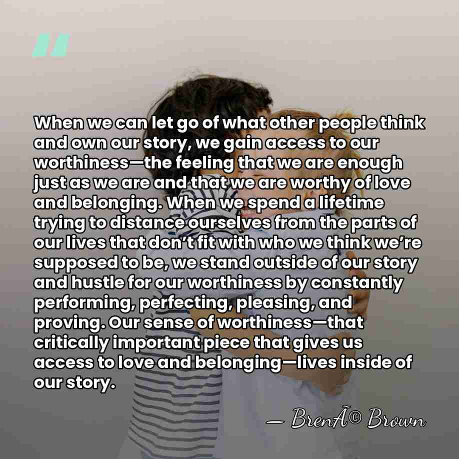 When we can let go of what other people think and own&hellip; - BrenÃ© Brown