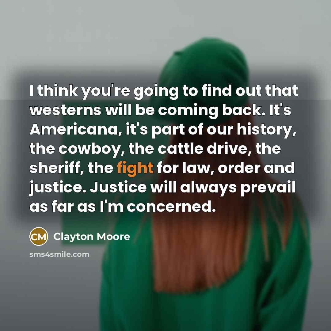 “I think you're going to find out that westerns will…” quote by Clayton Moore