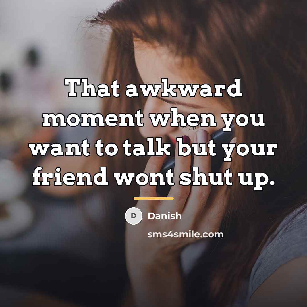 “That awkward moment when you want to talk but your…” quote by Danish