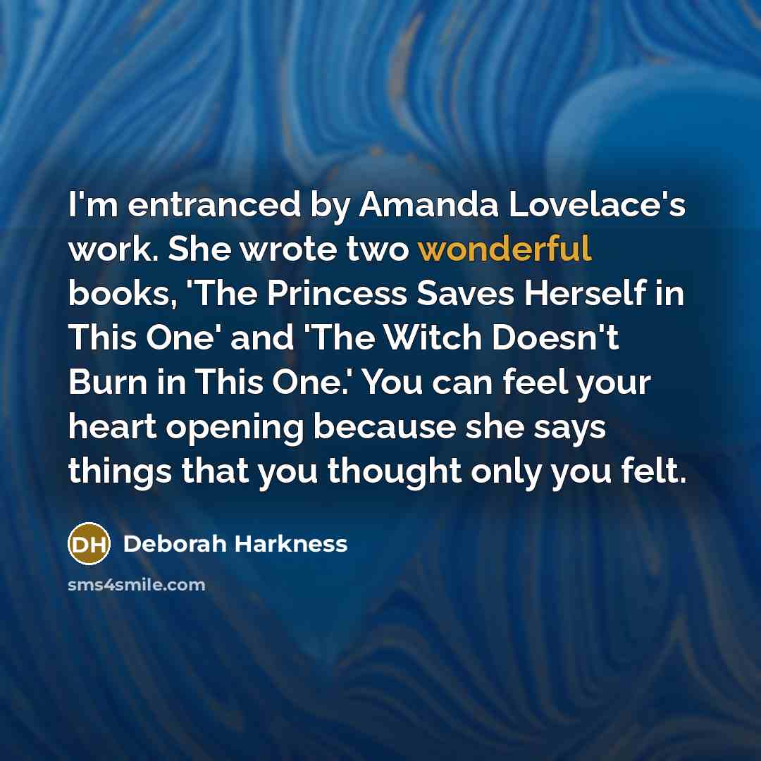 “I'm entranced by Amanda Lovelace's work. She wrote two wonderful…” quote by Deborah Harkness