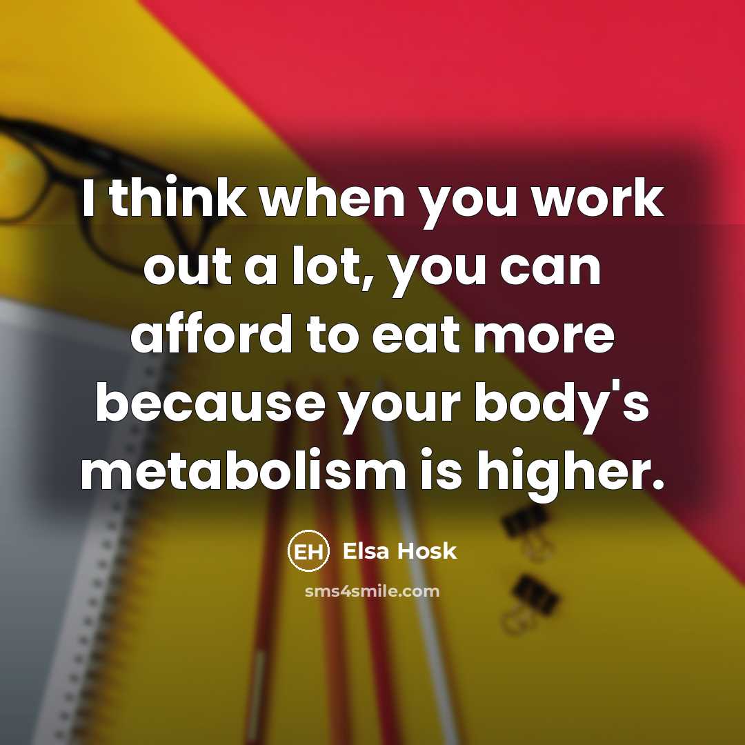 “I think when you work out a lot, you can…” quote by Elsa Hosk