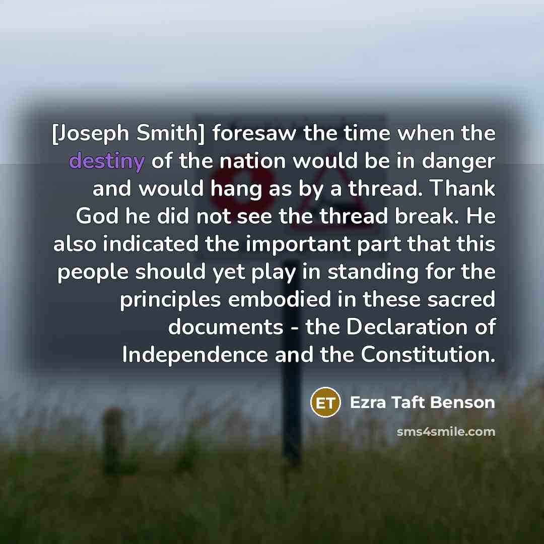 “[Joseph Smith] foresaw the time when the destiny of the…” quote by Ezra Taft Benson