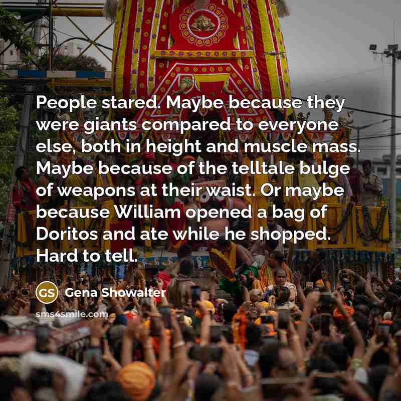 “People stared. Maybe because they were giants compared to everyone…” quote by Gena Showalter