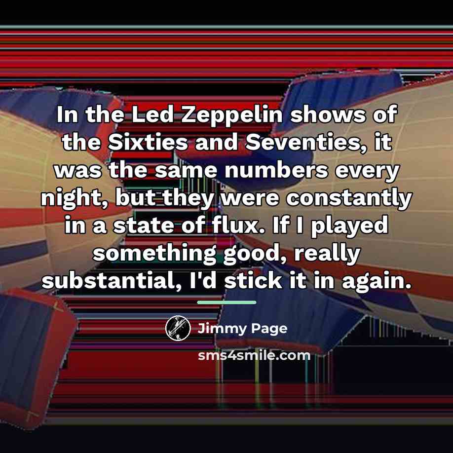 “In the Led Zeppelin shows of the Sixties and Seventies,…” quote by Jimmy Page