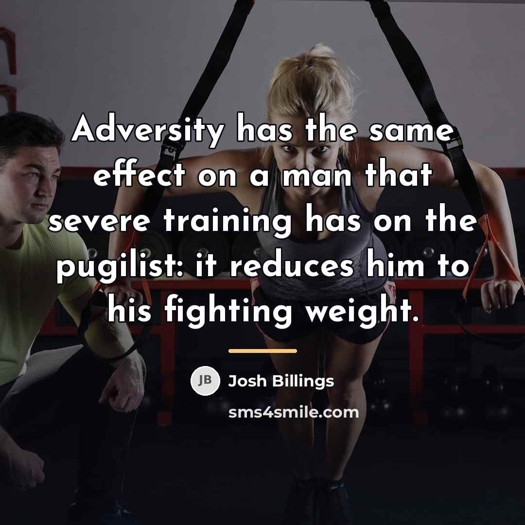 “Adversity has the same effect on a man that severe…” quote by Josh Billings