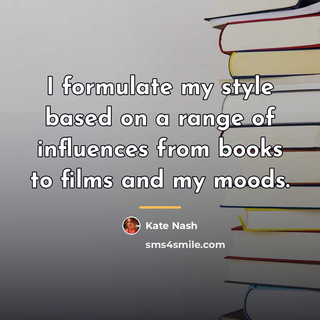 “I formulate my style based on a range of influences…” quote by Kate Nash