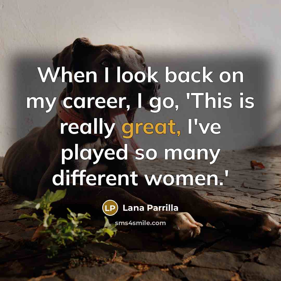 “When I look back on my career, I go, 'This…” quote by Lana Parrilla