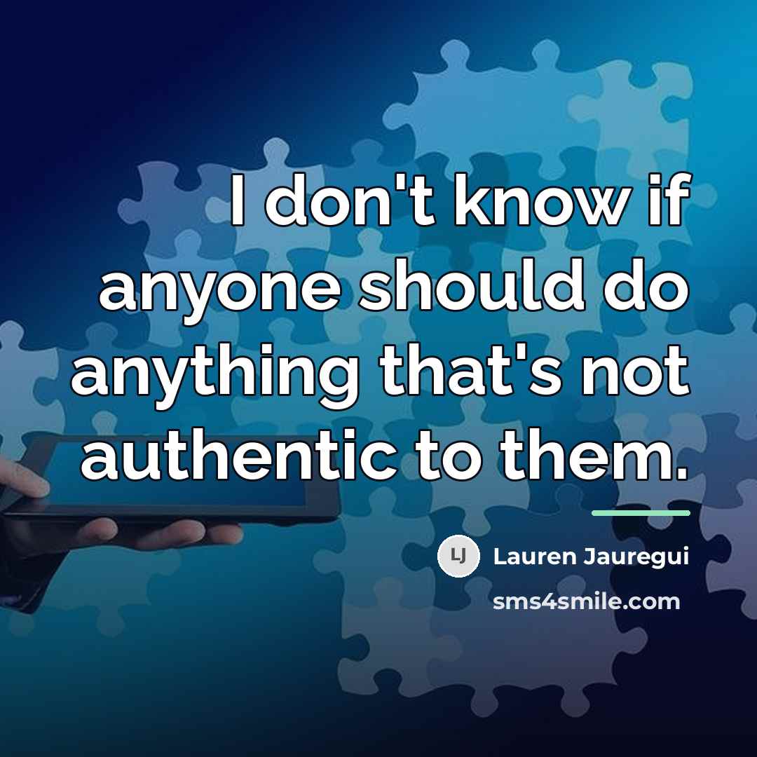 “I don't know if anyone should do anything that's not…” quote by Lauren Jauregui