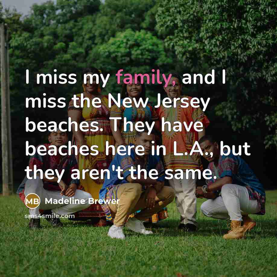 “I miss my family, and I miss the New Jersey…” quote by Madeline Brewer