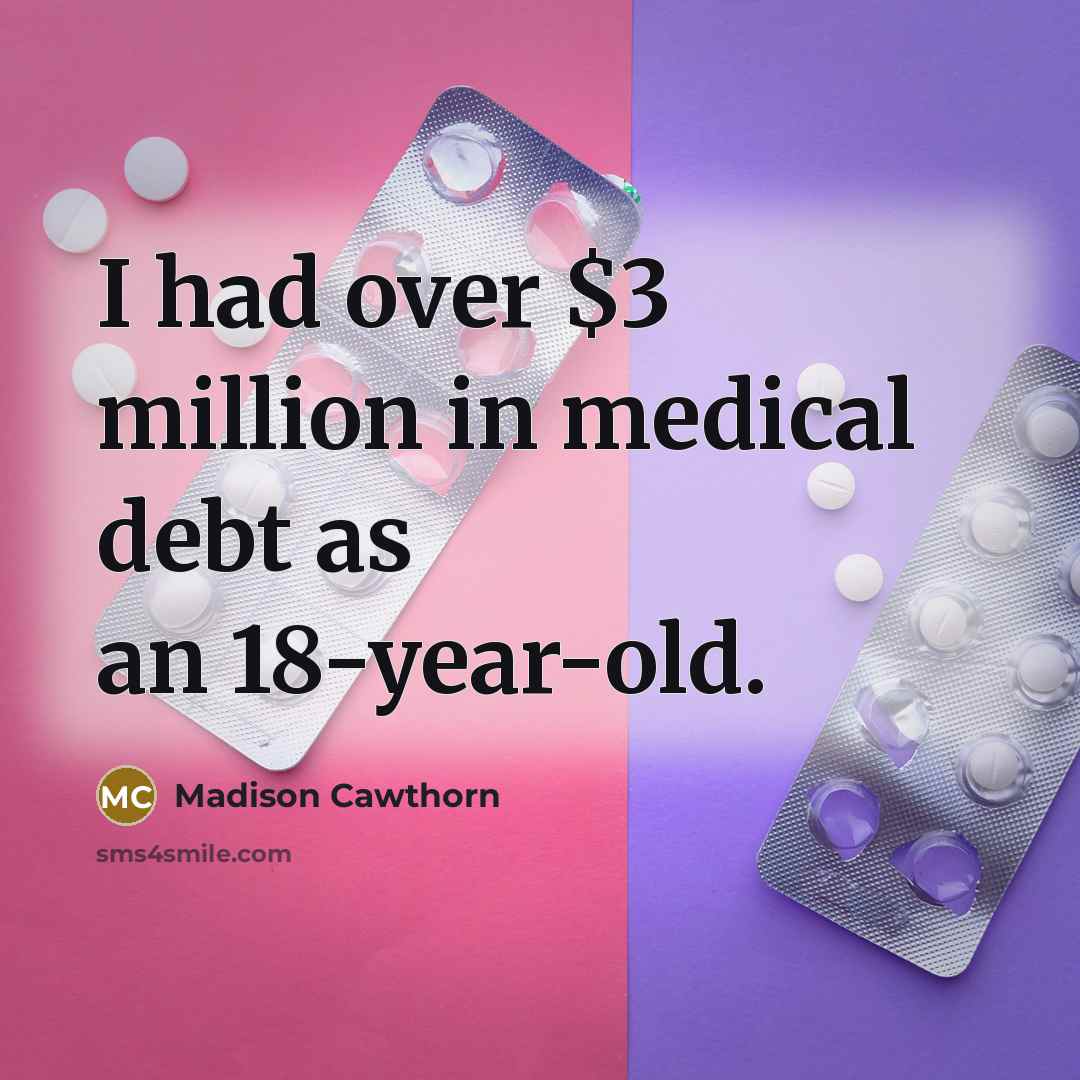 “I had over $3 million in medical debt as an…” quote by Madison Cawthorn