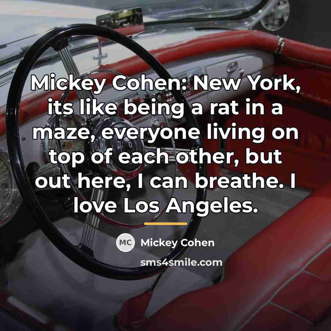 “Mickey Cohen: New York, its like being a rat in…” quote by Mickey Cohen