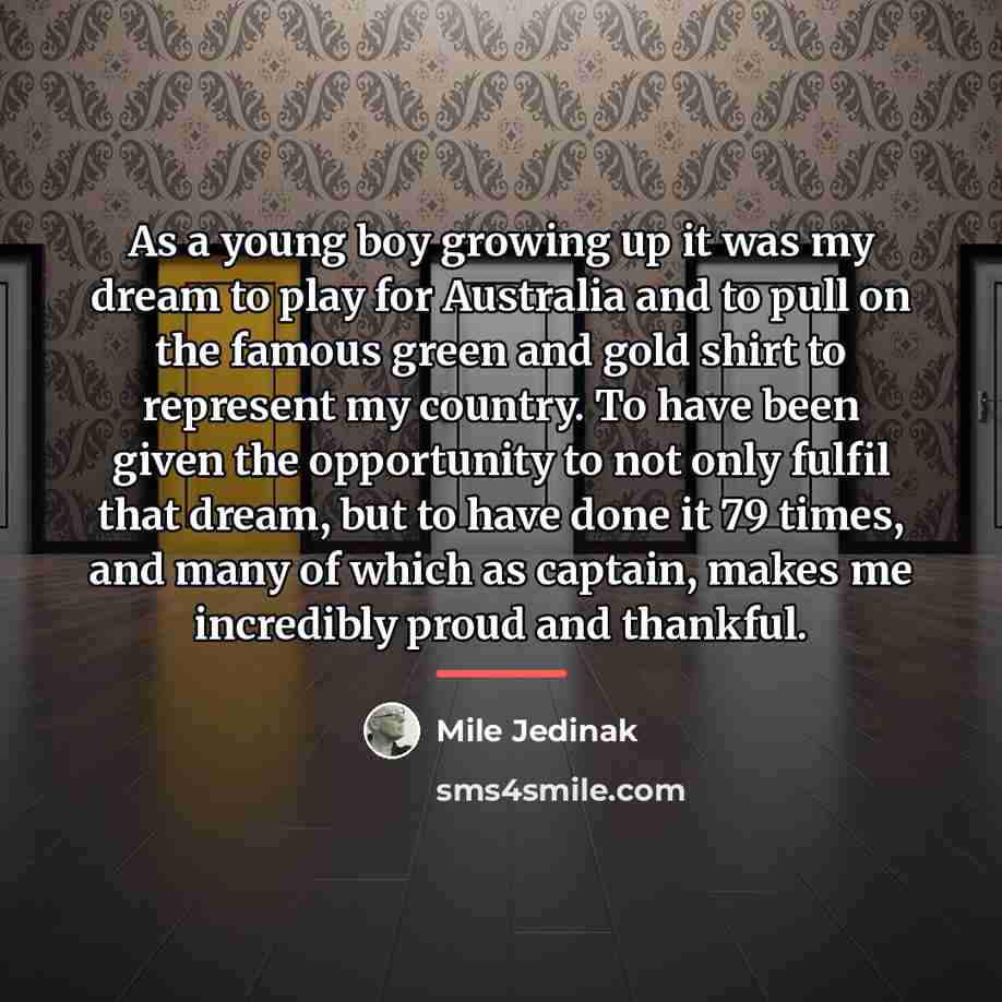 “As a young boy growing up it was my dream…” quote by Mile Jedinak