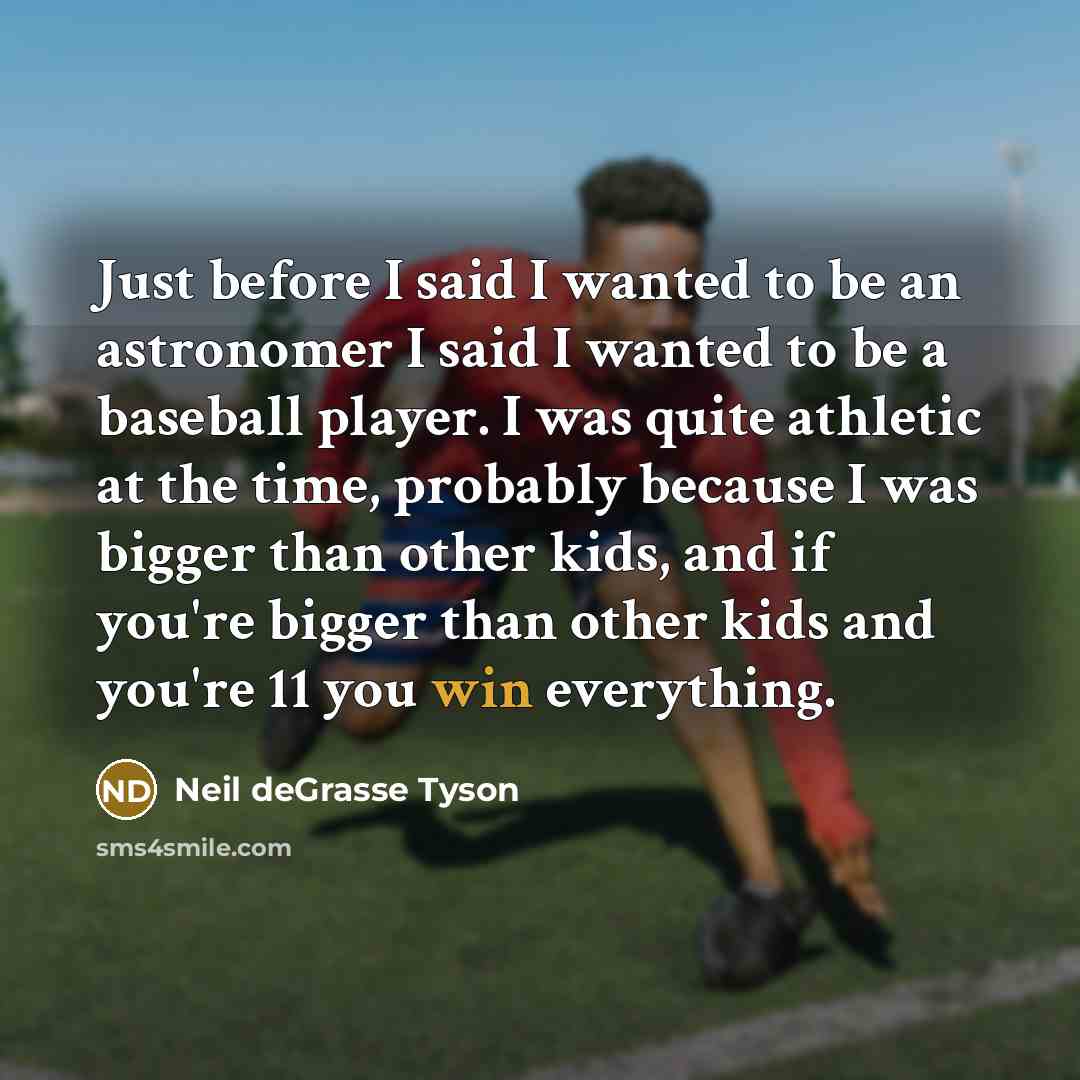 “Just before I said I wanted to be an astronomer…” quote by Neil deGrasse Tyson