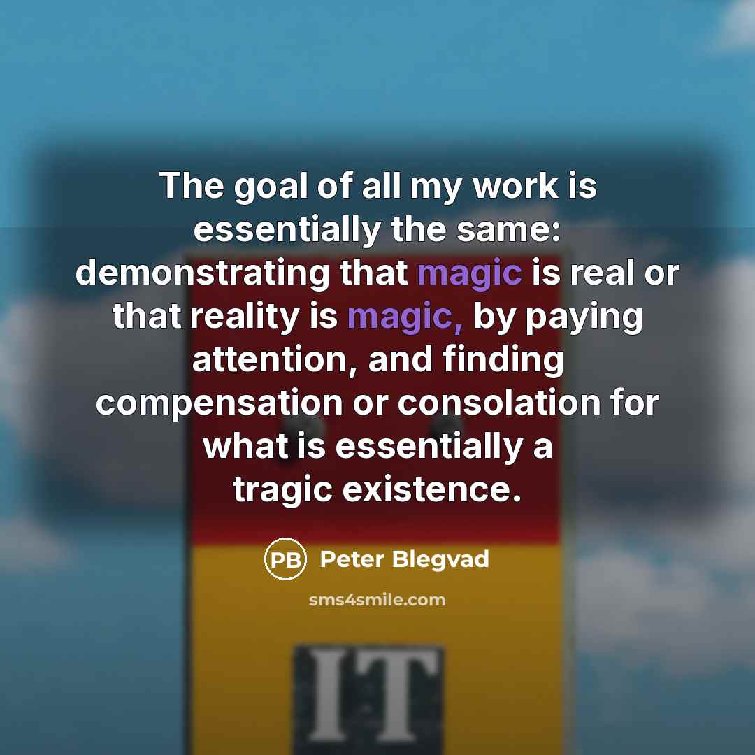 “The goal of all my work is essentially the same:…” quote by Peter Blegvad