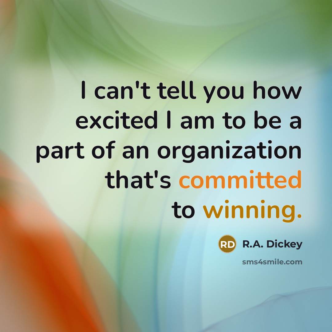 “I can't tell you how excited I am to be…” quote by R.A. Dickey