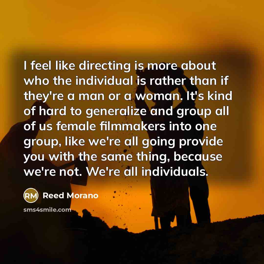 “I feel like directing is more about who the individual…” quote by Reed Morano