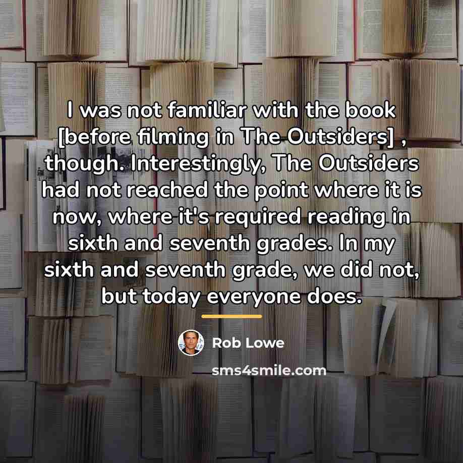 “I was not familiar with the book [before filming in…” quote by Rob Lowe