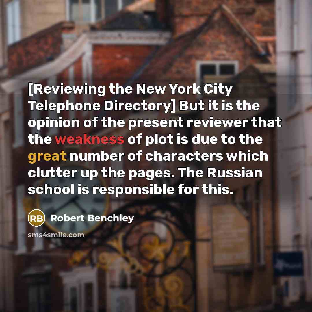 “[Reviewing the New York City Telephone Directory] But it is…” quote by Robert Benchley