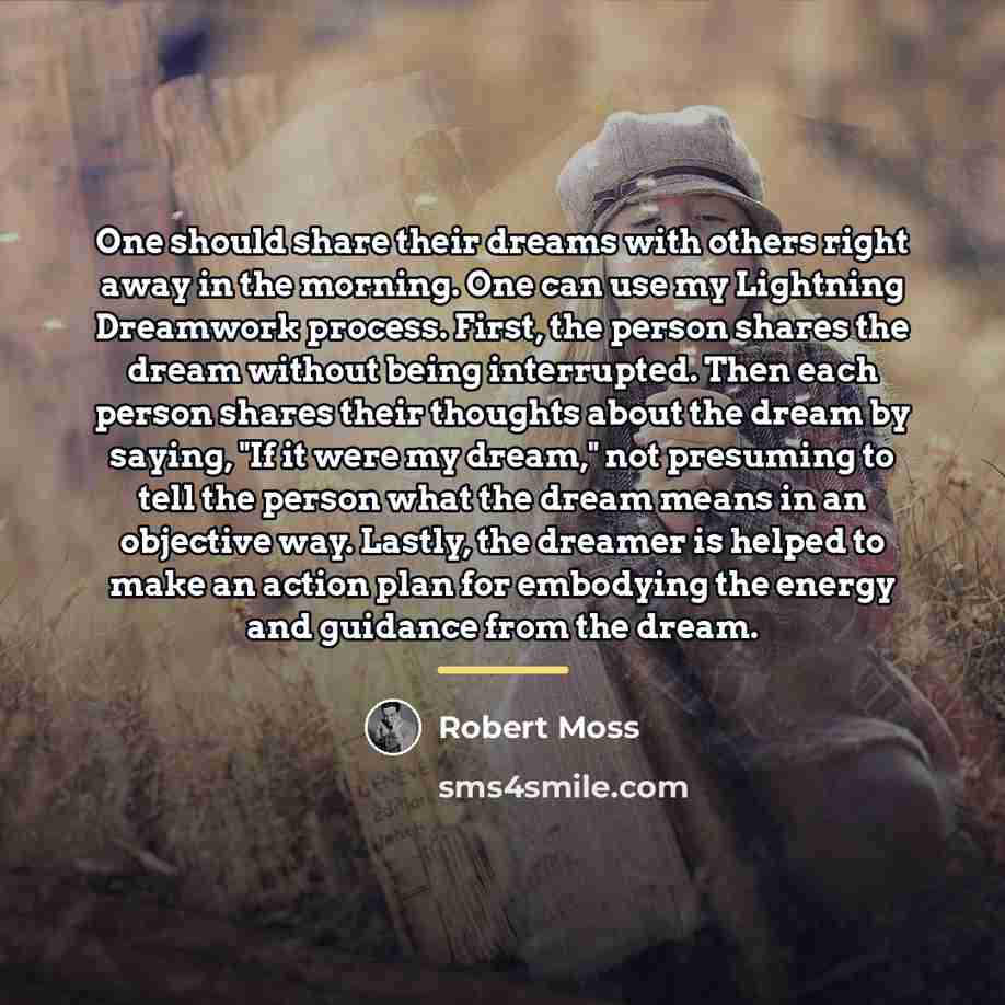 “One should share their dreams with others right away in…” quote by Robert Moss