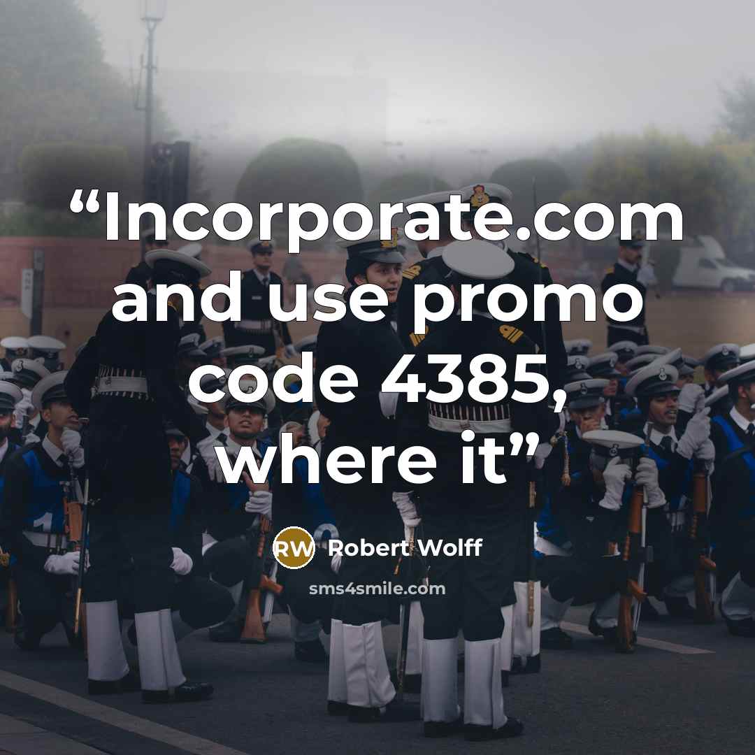 “Incorporate.com and use promo code 4385, where it” quote by Robert Wolff