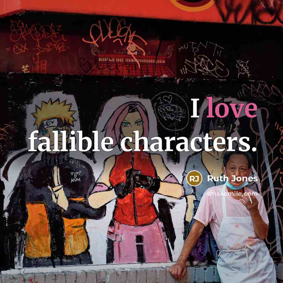 “I love fallible characters.…” quote by Ruth Jones
