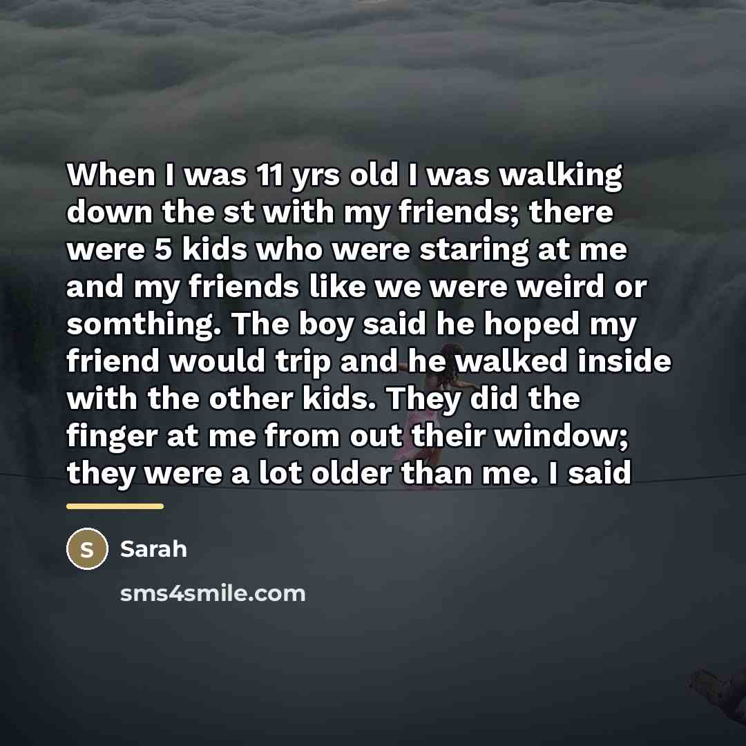 “When I was 11 yrs old I was walking down…” quote by Sarah