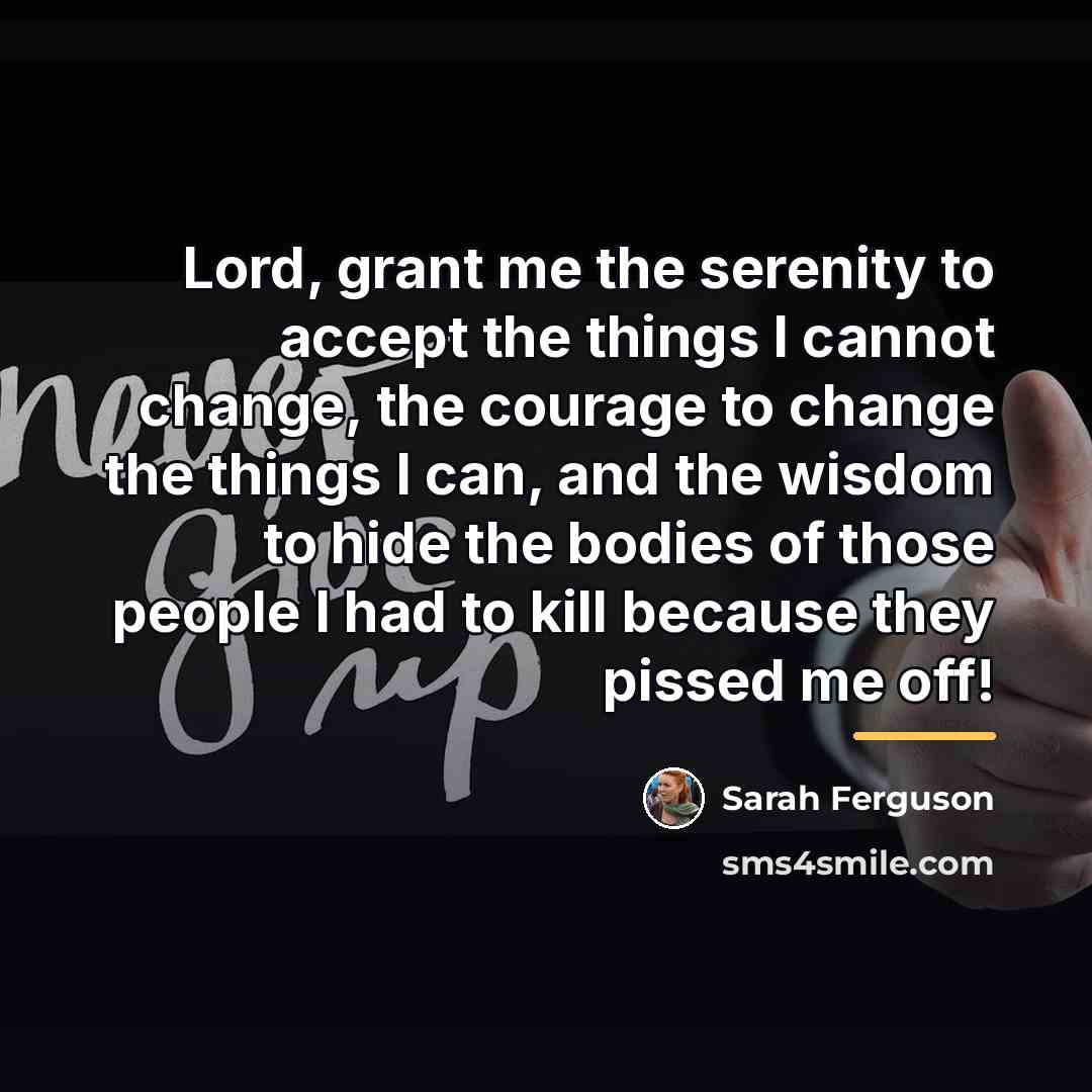“Lord, grant me the serenity to accept the things I…” quote by Sarah Ferguson