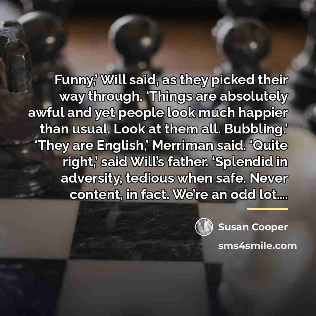 “Funny,’ Will said, as they picked their way through. ‘Things…” quote by Susan Cooper