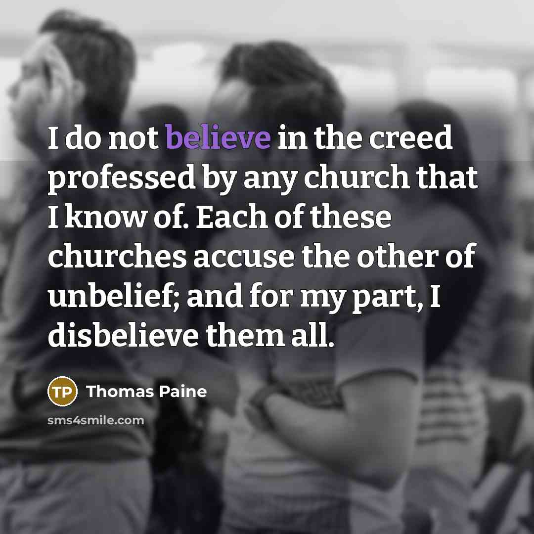 “I do not believe in the creed professed by any…” quote by Thomas Paine