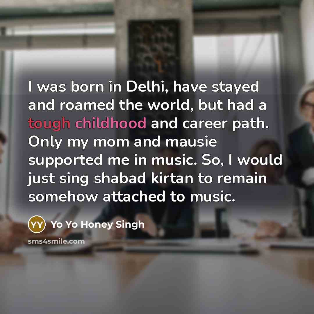 “I was born in Delhi, have stayed and roamed the…” quote by Yo Yo Honey Singh