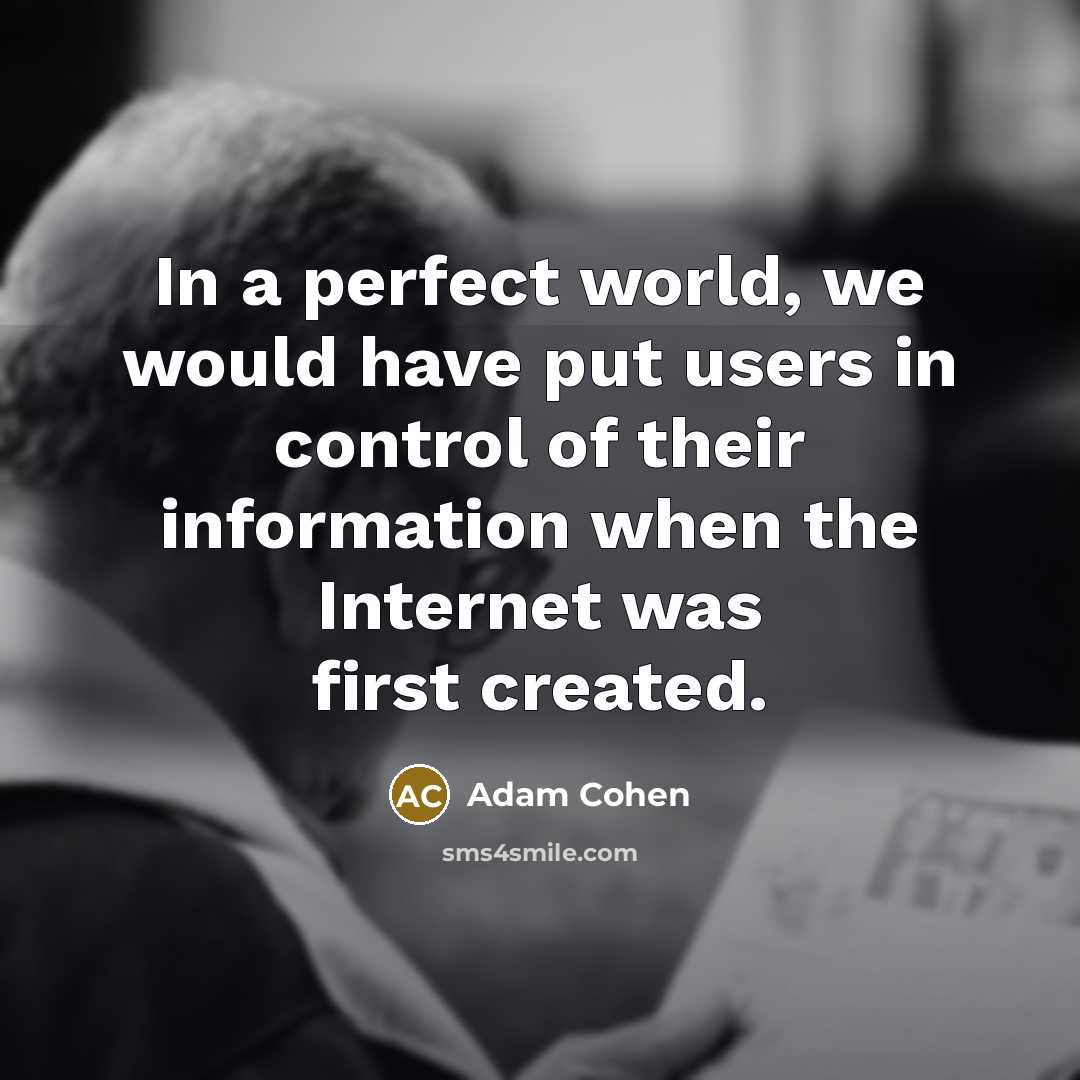 “In a perfect world, we would have put users in…” quote by Adam Cohen