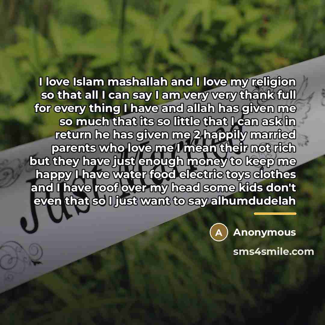 “I love Islam mashallah and I love my religion so…” quote by Anonymous