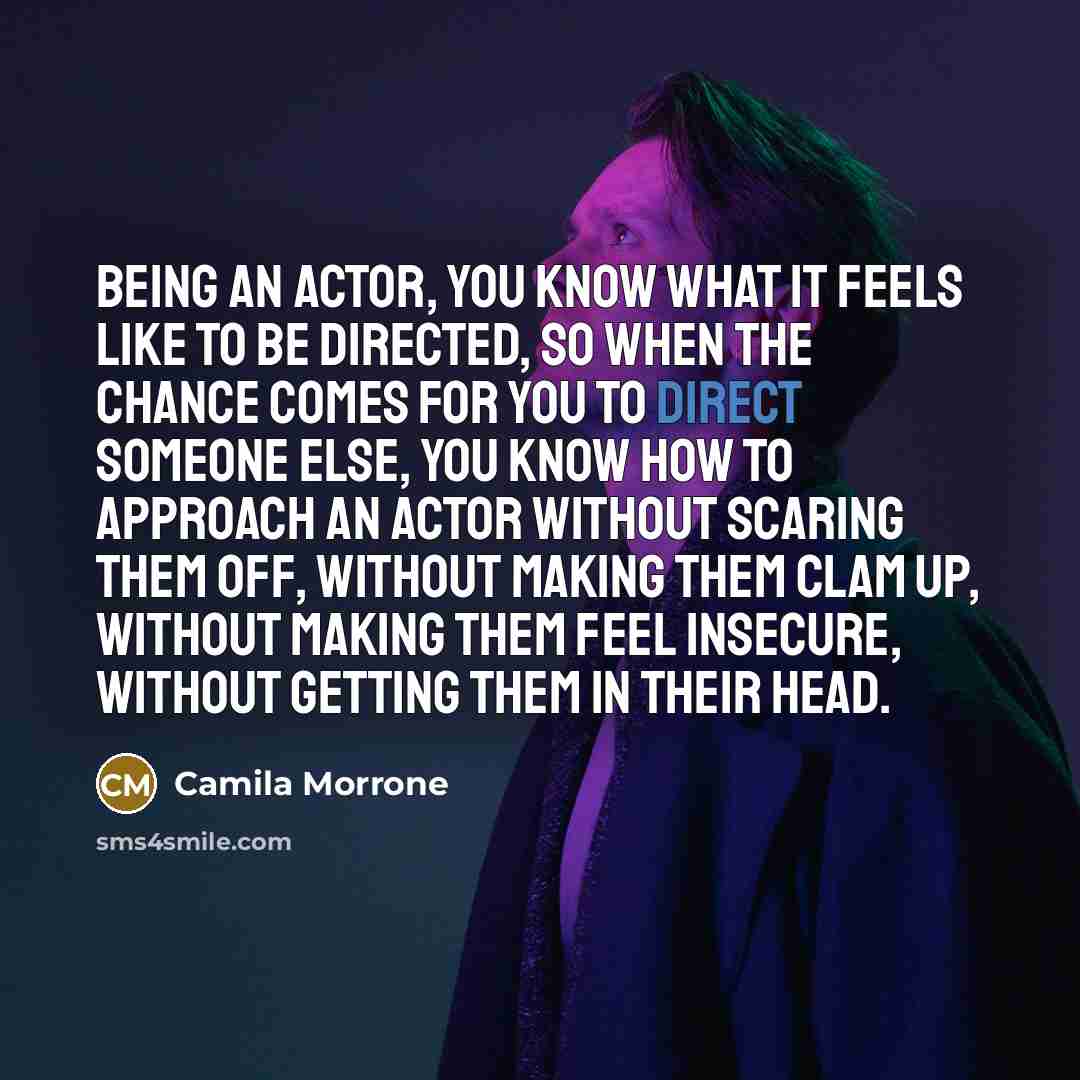 “Being an actor, you know what it feels like to…” quote by Camila Morrone