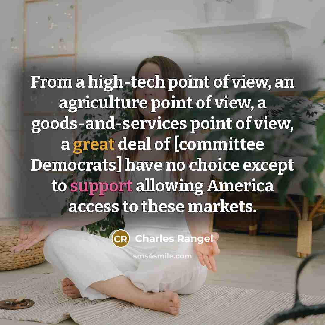 “From a high-tech point of view, an agriculture point of…” quote by Charles Rangel