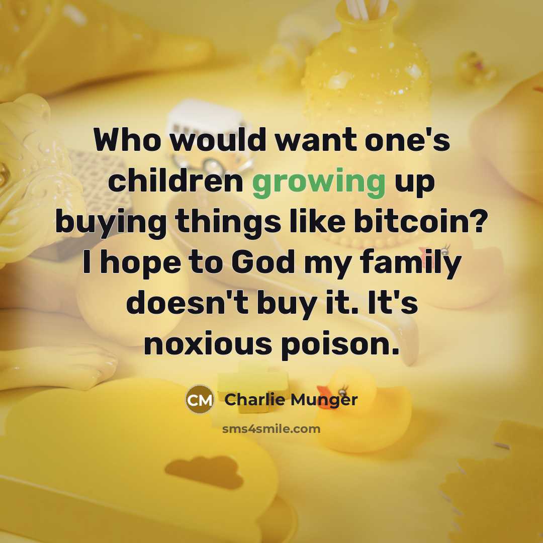“Who would want one's children growing up buying things like…” quote by Charlie Munger