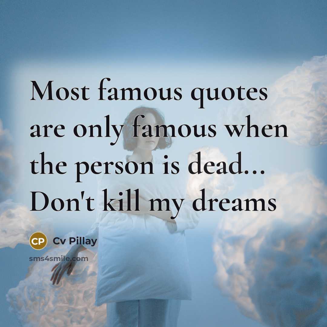 “Most famous quotes are only famous when the person is…” quote by Cv Pillay