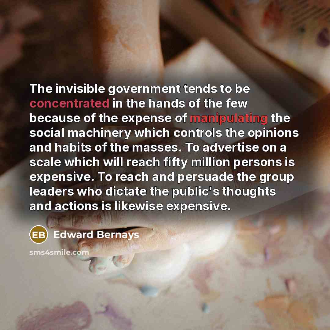 “The invisible government tends to be concentrated in the hands…” quote by Edward Bernays