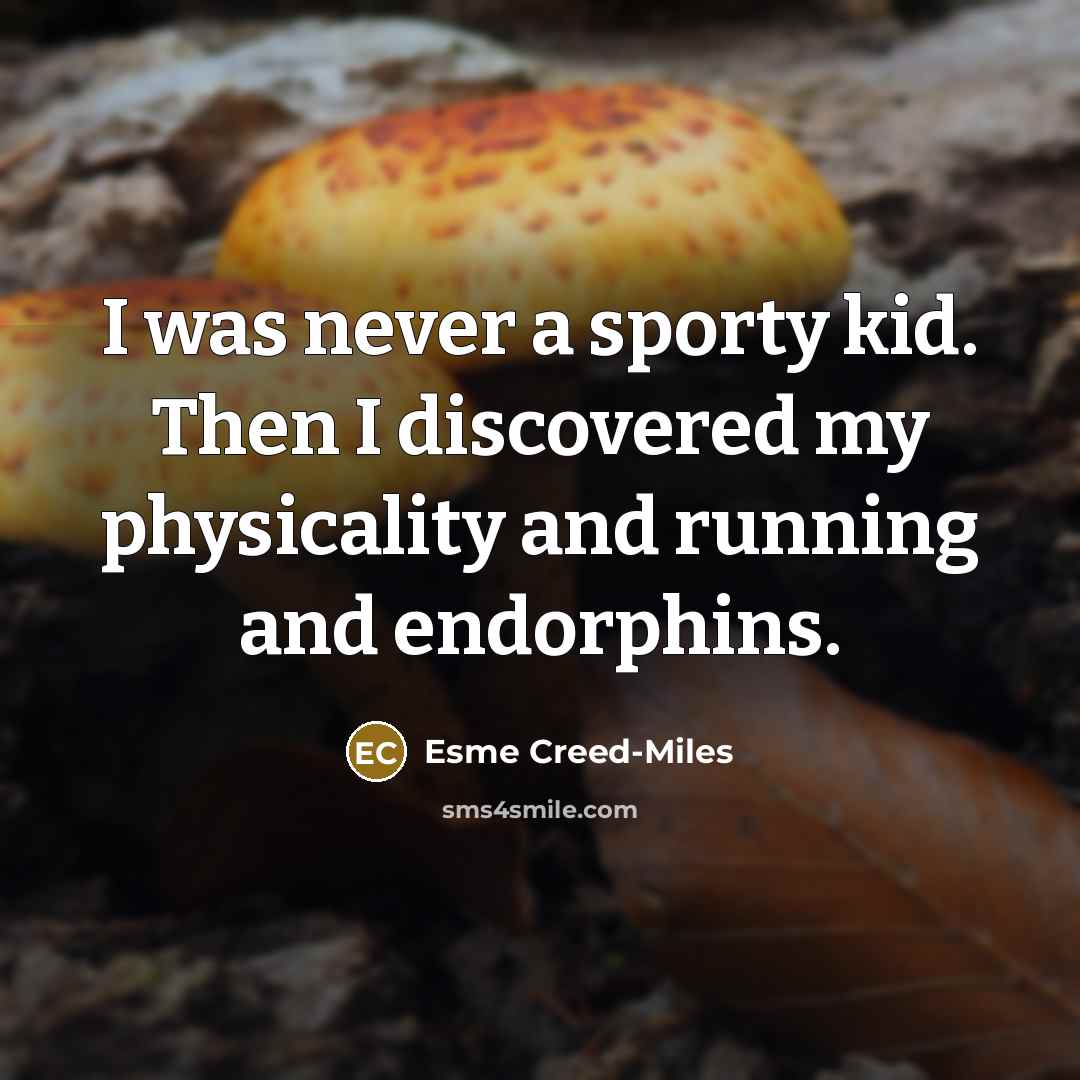 “I was never a sporty kid. Then I discovered my…” quote by Esme Creed-Miles