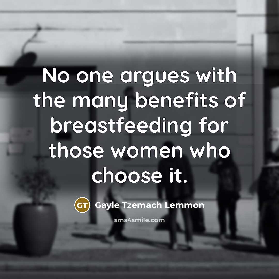 “No one argues with the many benefits of breastfeeding for…” quote by Gayle Tzemach Lemmon