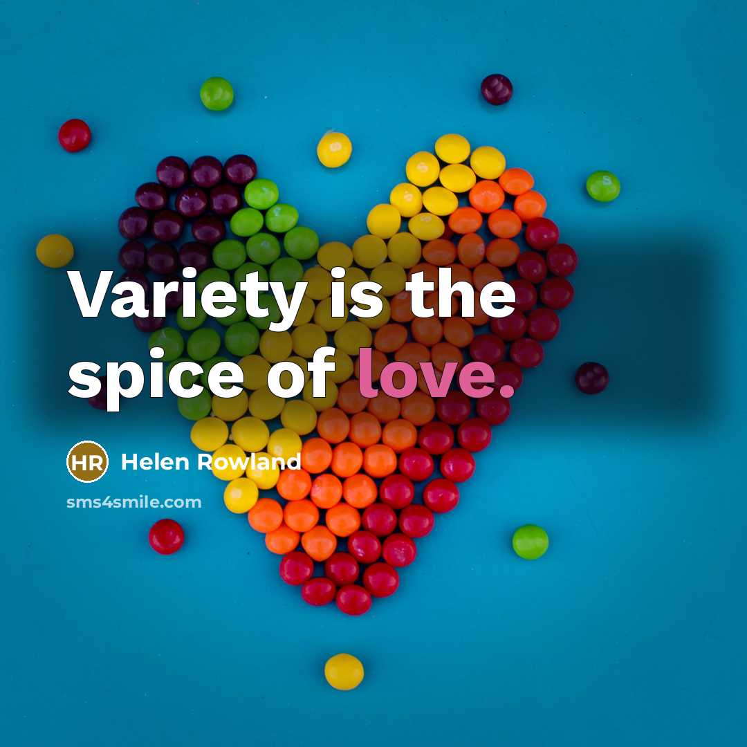 “Variety is the spice of love.…” quote by Helen Rowland