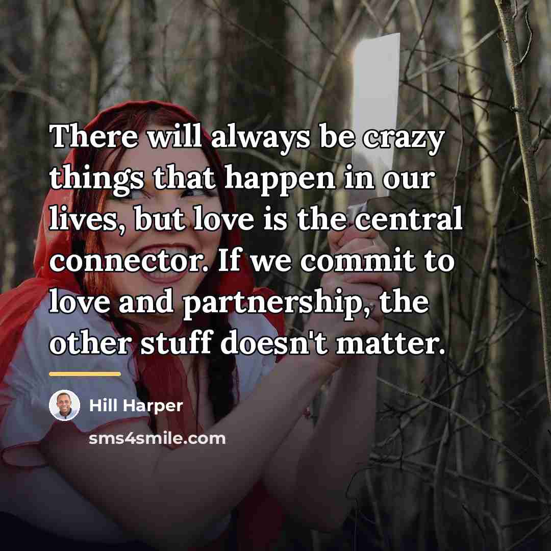 “There will always be crazy things that happen in our…” quote by Hill Harper