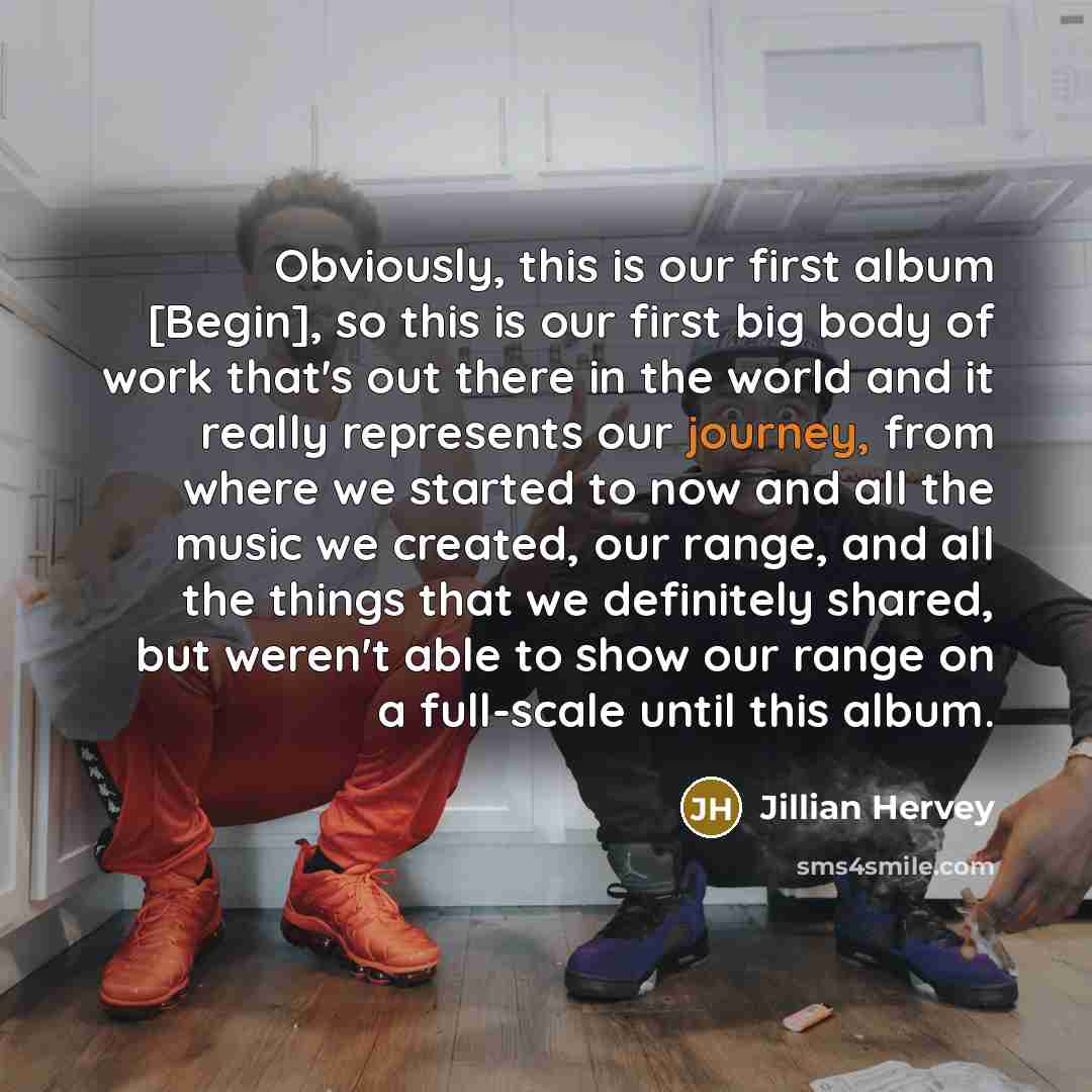 “Obviously, this is our first album [Begin], so this is…” quote by Jillian Hervey