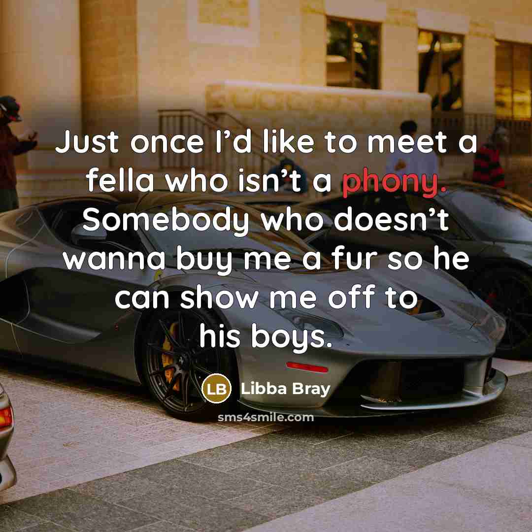 “Just once I’d like to meet a fella who isn’t…” quote by Libba Bray