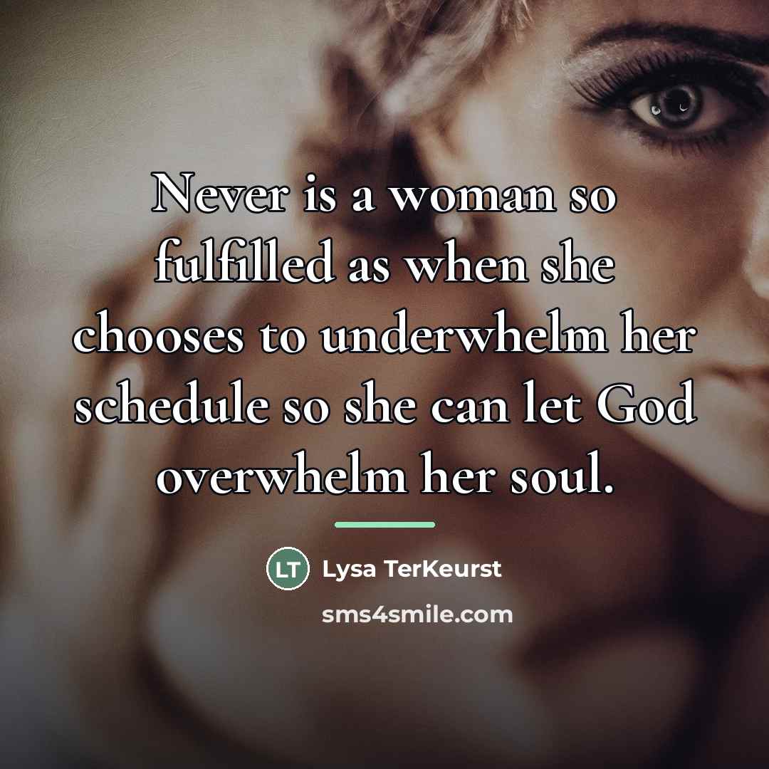 “Never is a woman so fulfilled as when she chooses…” quote by Lysa TerKeurst
