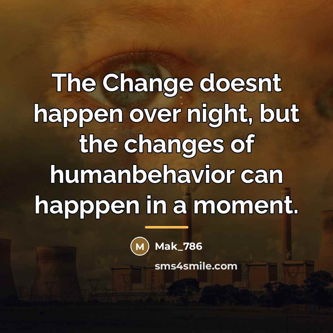“The Change doesnt happen over night, but the changes of…” quote by Mak_786