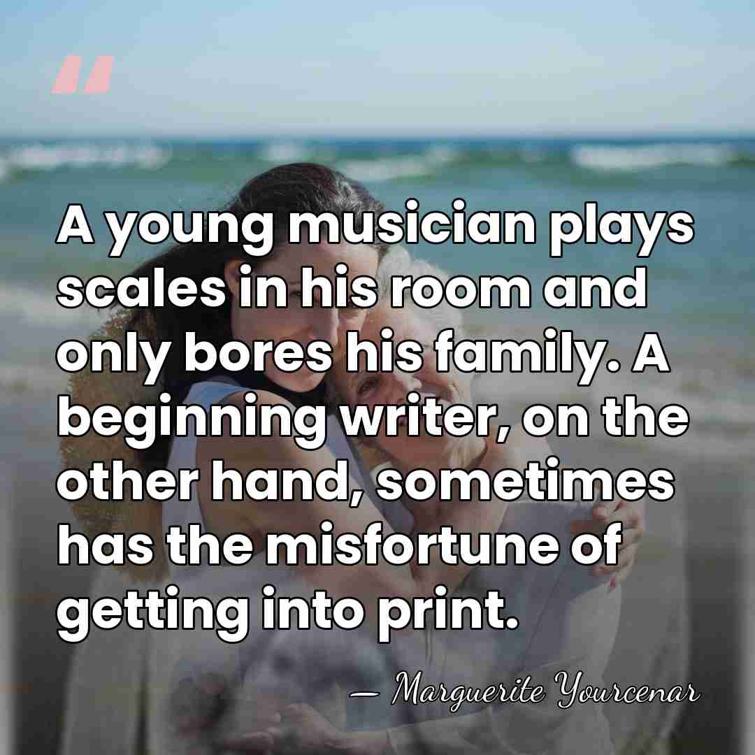 A young musician plays scales in his room and only bores his&hellip; - Marguerite Yourcenar